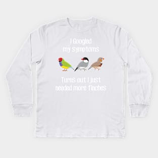 Need More Finches Kids Long Sleeve T-Shirt